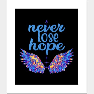 Never lose hope Posters and Art